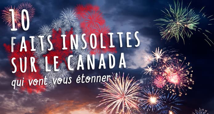 10 faits insolites sur le Canada