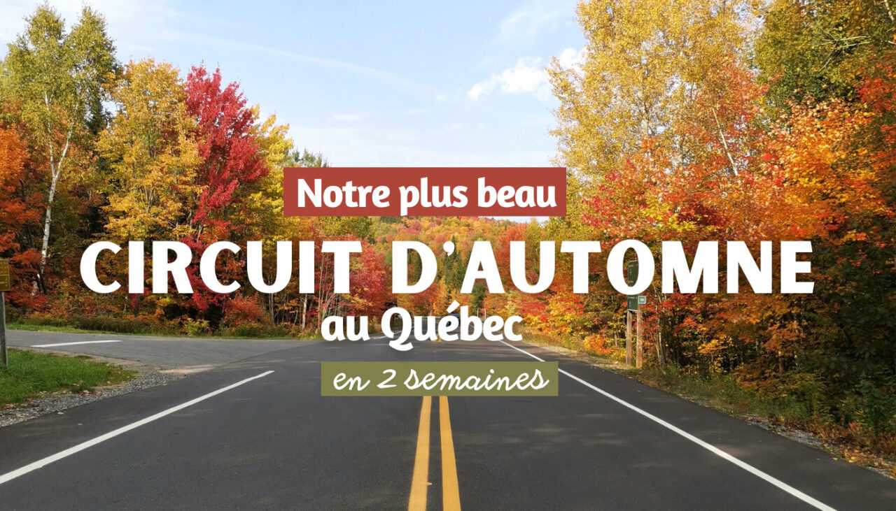 Notre plus beau circuit d'automne au Québec