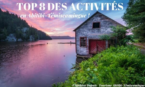 top 8 des activités en Abitibi-Témiscamingue