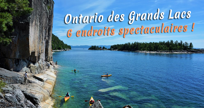 Ontario des Grands Lacs : 6 endroits incontournables